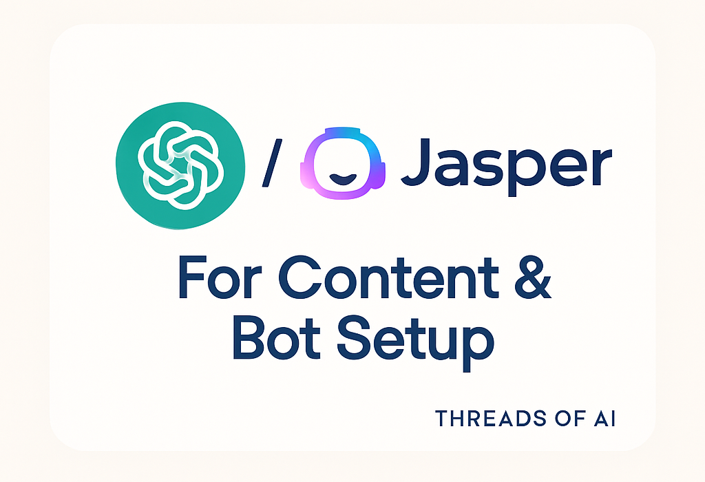 ChatGPT and Jasper for content creation and bot setup in AI automation agencies for startups โ Threads of AI.